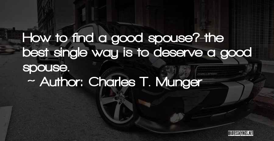 Good Spouse Quotes By Charles T. Munger