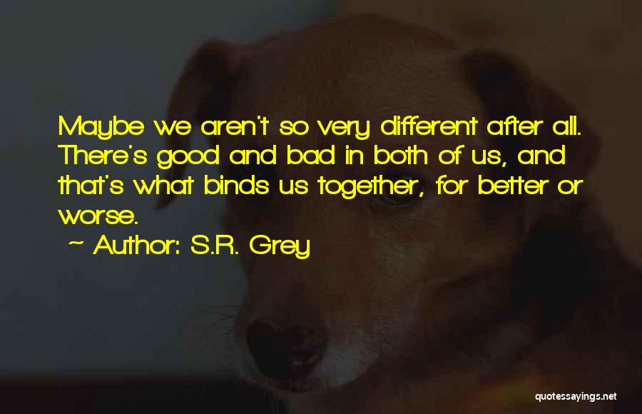 Good Sr Quotes By S.R. Grey