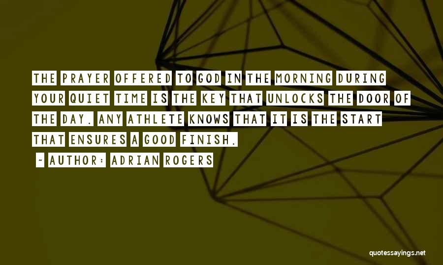 Good Start Morning Quotes By Adrian Rogers