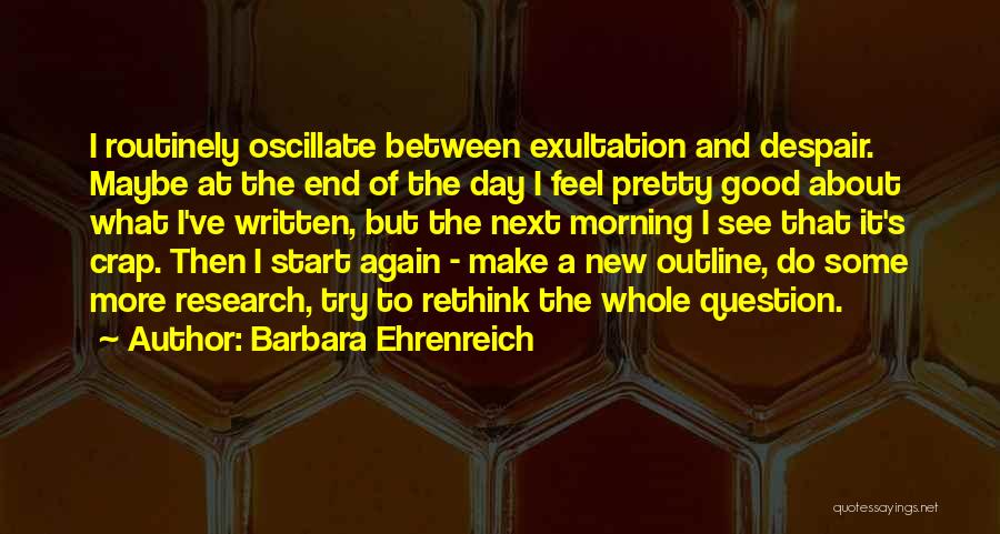 Good Start Morning Quotes By Barbara Ehrenreich