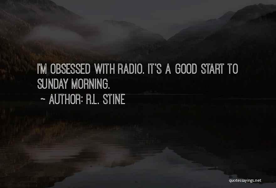 Good Start Morning Quotes By R.L. Stine