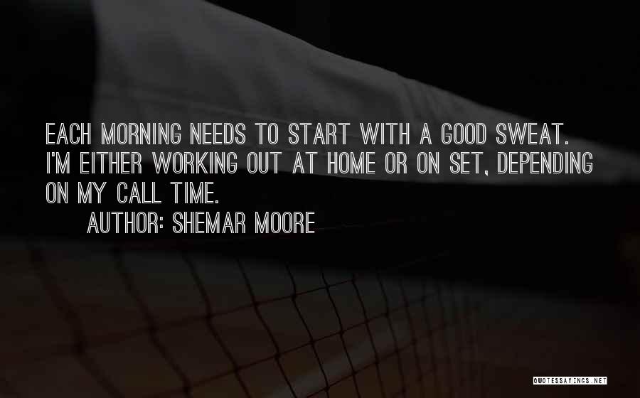 Good Start Morning Quotes By Shemar Moore