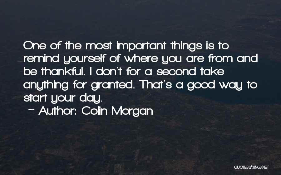 Good Start Your Day Quotes By Colin Morgan