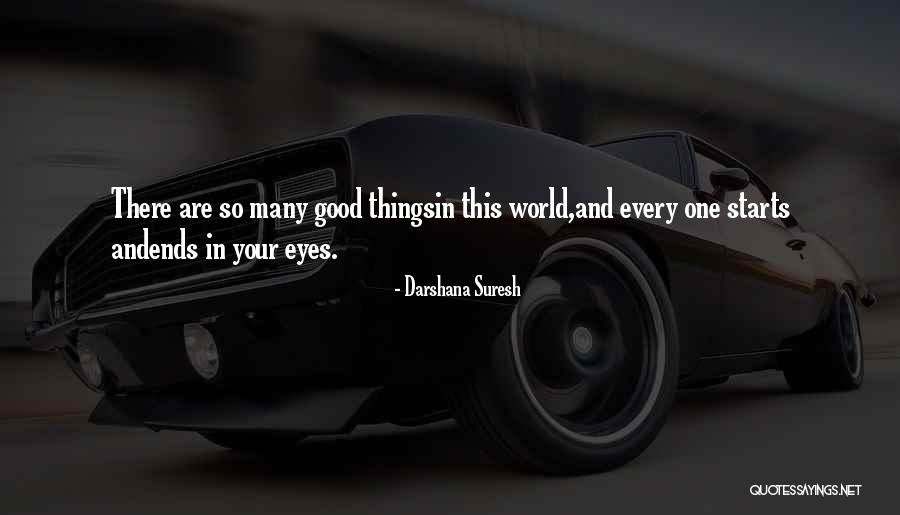 Good Starts Quotes By Darshana Suresh Good Starts Quotes By Darshana Suresh