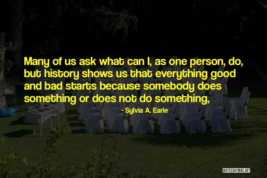 Good Starts Quotes By Sylvia A. Earle Good Starts Quotes By Sylvia A. Earle
