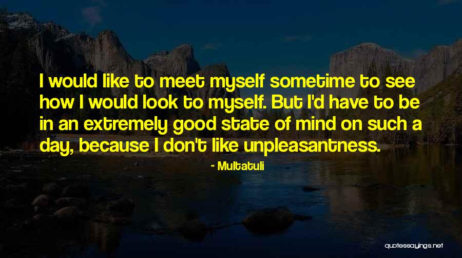 Good State Of Mind Quotes By Multatuli Good State Of Mind Quotes By Multatuli