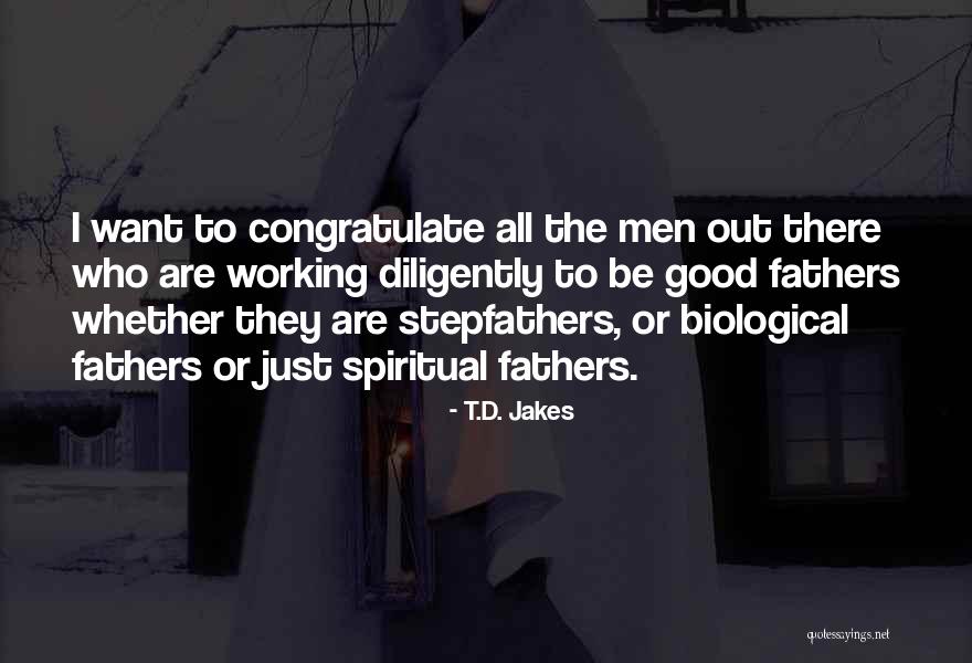 Good Stepfathers Quotes By T.D. Jakes Good Stepfathers Quotes By T.D. Jakes
