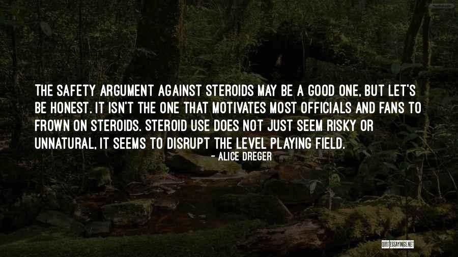 Good Steroid Quotes By Alice Dreger