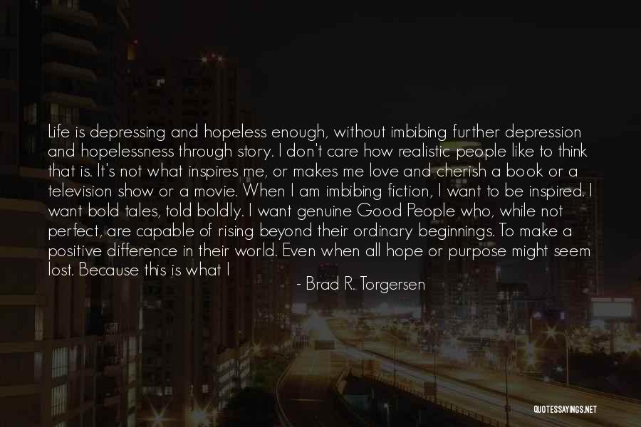 Good Story Book Quotes By Brad R. Torgersen