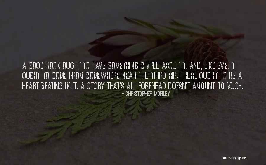 Good Story Book Quotes By Christopher Morley Good Story Book Quotes By Christopher Morley