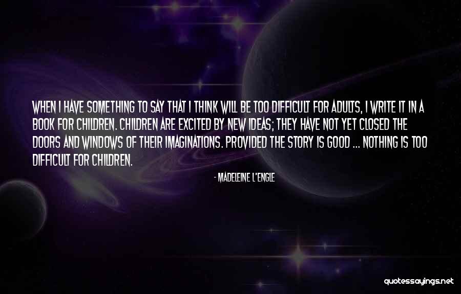 Good Story Book Quotes By Madeleine L'Engle Good Story Book Quotes By Madeleine L'Engle