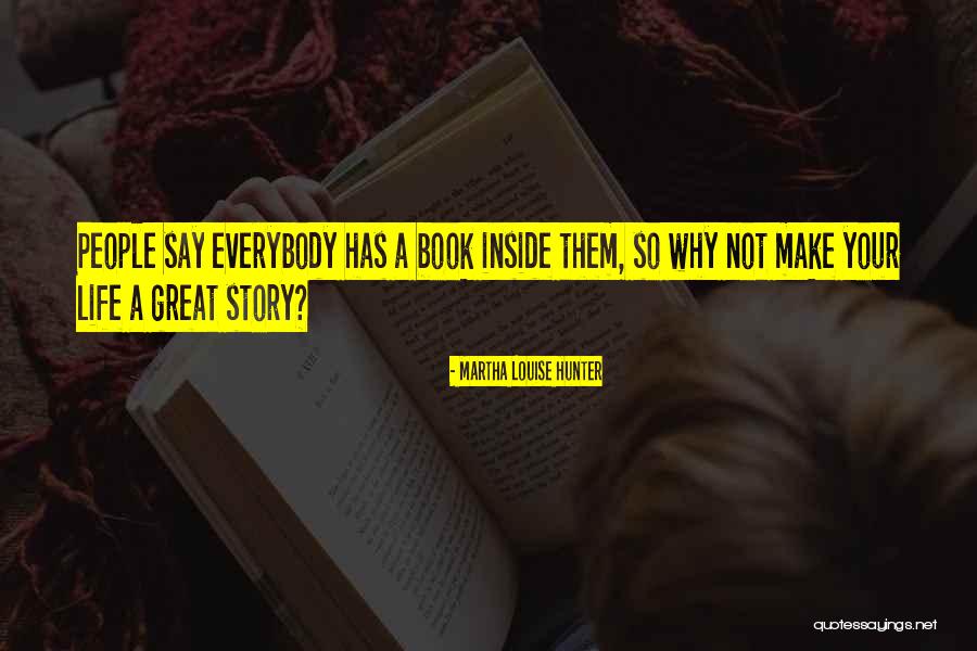 Good Story Book Quotes By Martha Louise Hunter Good Story Book Quotes By Martha Louise Hunter