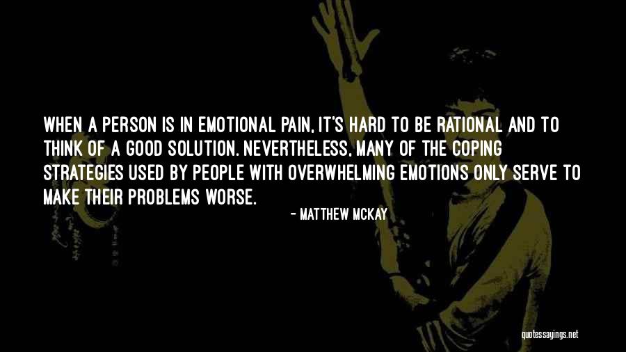 Good Strategies Quotes By Matthew McKay Good Strategies Quotes By Matthew McKay