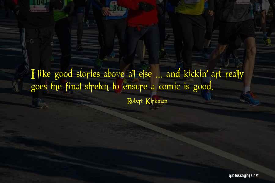 Good Stretch Quotes By Robert Kirkman Good Stretch Quotes By Robert Kirkman