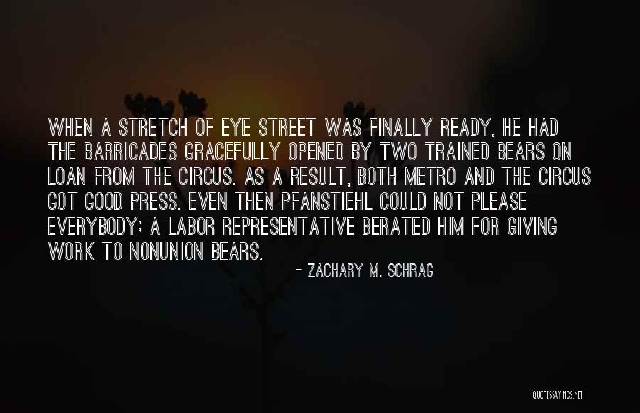 Good Stretch Quotes By Zachary M. Schrag Good Stretch Quotes By Zachary M. Schrag