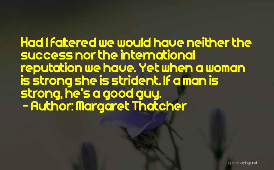 Good Strong Independent Quotes By Margaret Thatcher