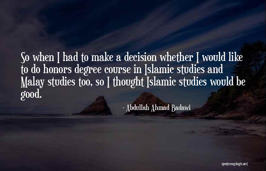 Good Studies Quotes By Abdullah Ahmad Badawi