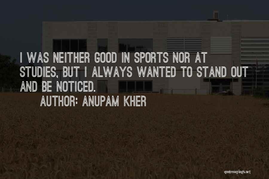 Good Studies Quotes By Anupam Kher