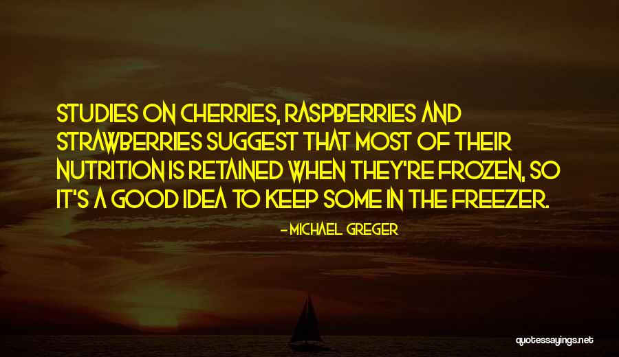 Good Studies Quotes By Michael Greger