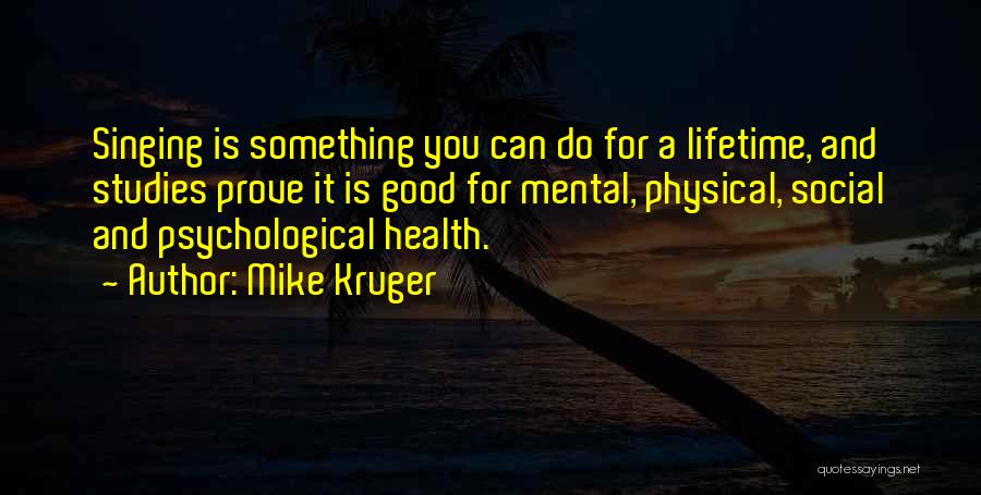 Good Studies Quotes By Mike Kruger