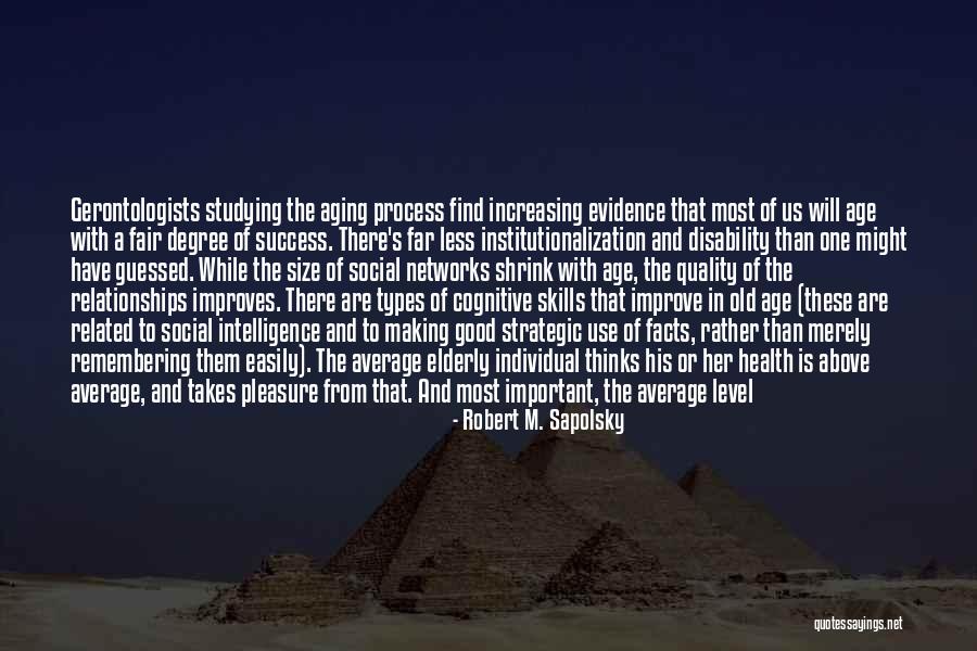 Good Studies Quotes By Robert M. Sapolsky Good Studies Quotes By Robert M. Sapolsky