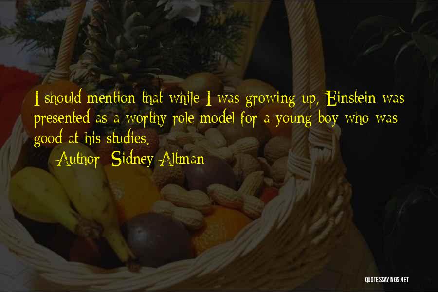 Good Studies Quotes By Sidney Altman