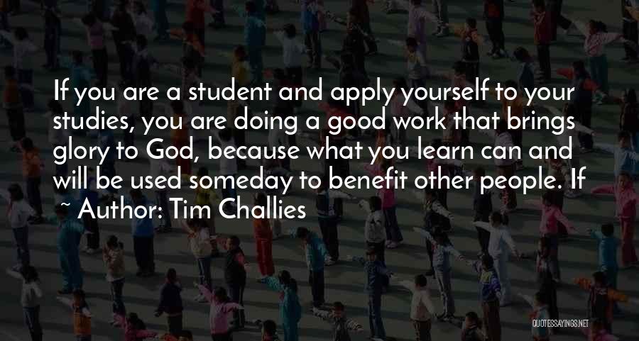 Good Studies Quotes By Tim Challies