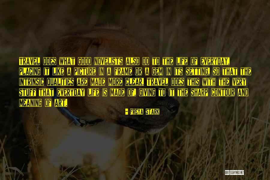 Good Stuff Quotes By Freya Stark Good Stuff Quotes By Freya Stark