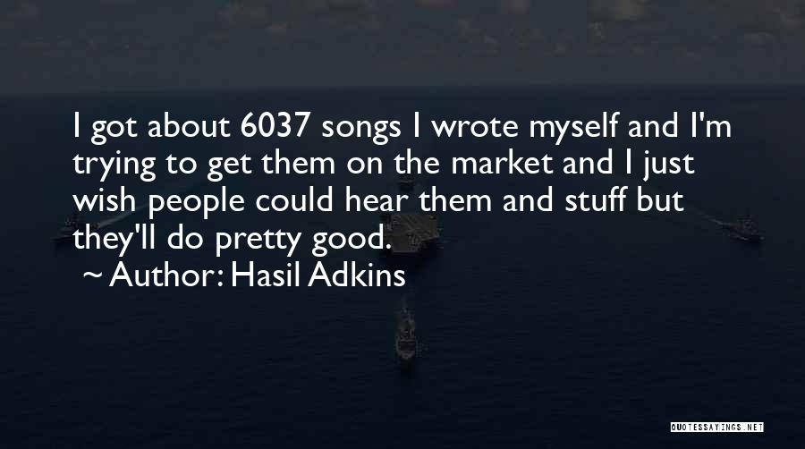 Good Stuff Quotes By Hasil Adkins