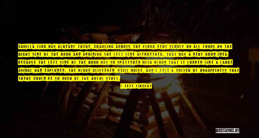 Good Stuff Quotes By Jeff Lindsay Good Stuff Quotes By Jeff Lindsay