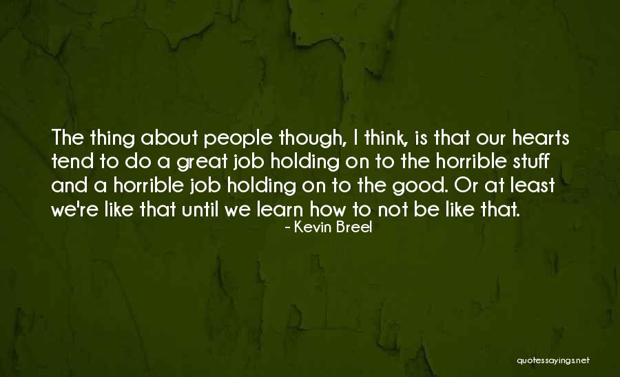 Good Stuff Quotes By Kevin Breel Good Stuff Quotes By Kevin Breel