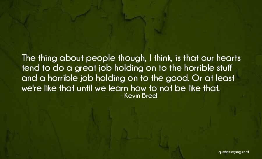 Good Stuff Quotes By Kevin Breel