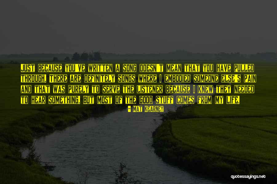Good Stuff Quotes By Mat Kearney Good Stuff Quotes By Mat Kearney