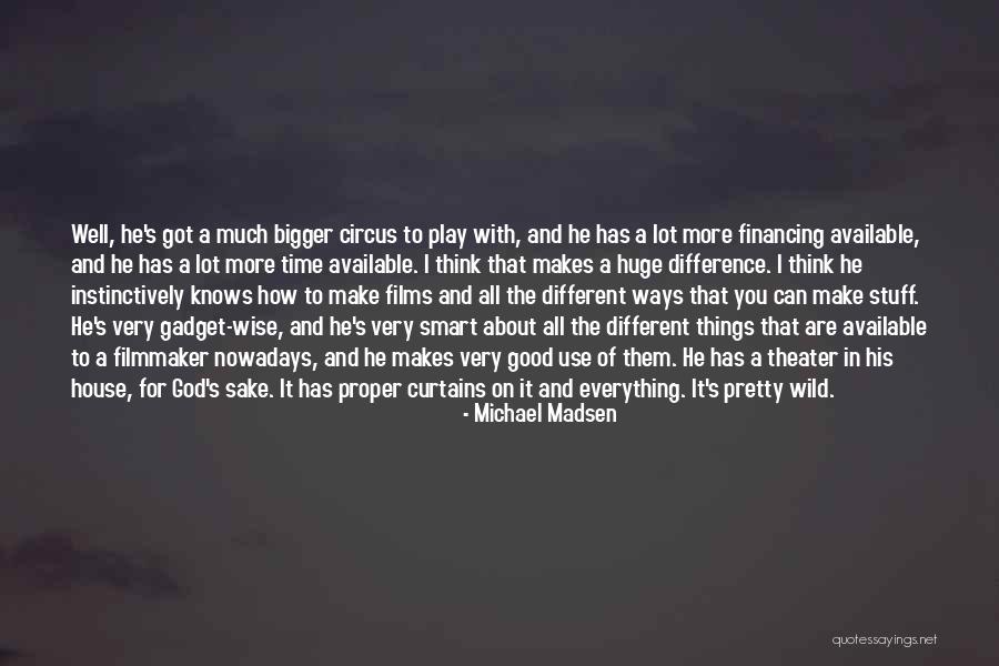 Good Stuff Quotes By Michael Madsen