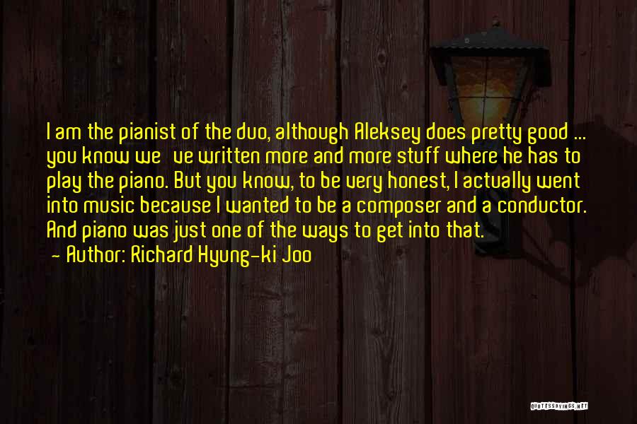 Good Stuff Quotes By Richard Hyung-ki Joo