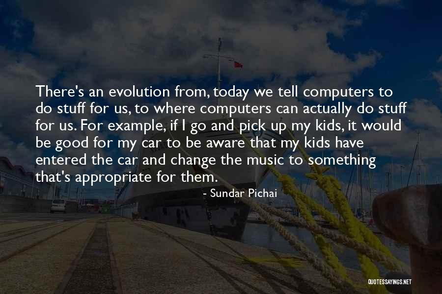 Good Stuff Quotes By Sundar Pichai Good Stuff Quotes By Sundar Pichai
