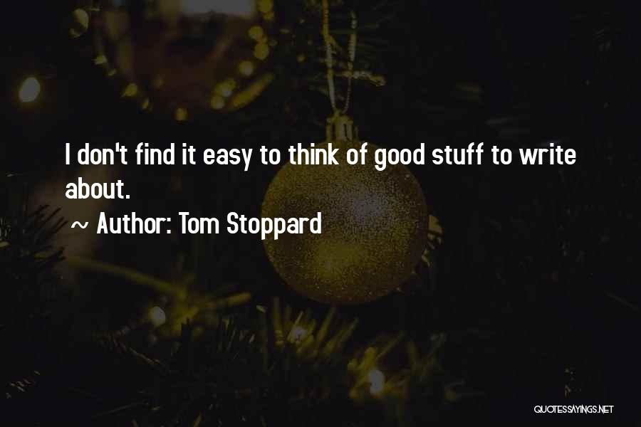 Good Stuff Quotes By Tom Stoppard