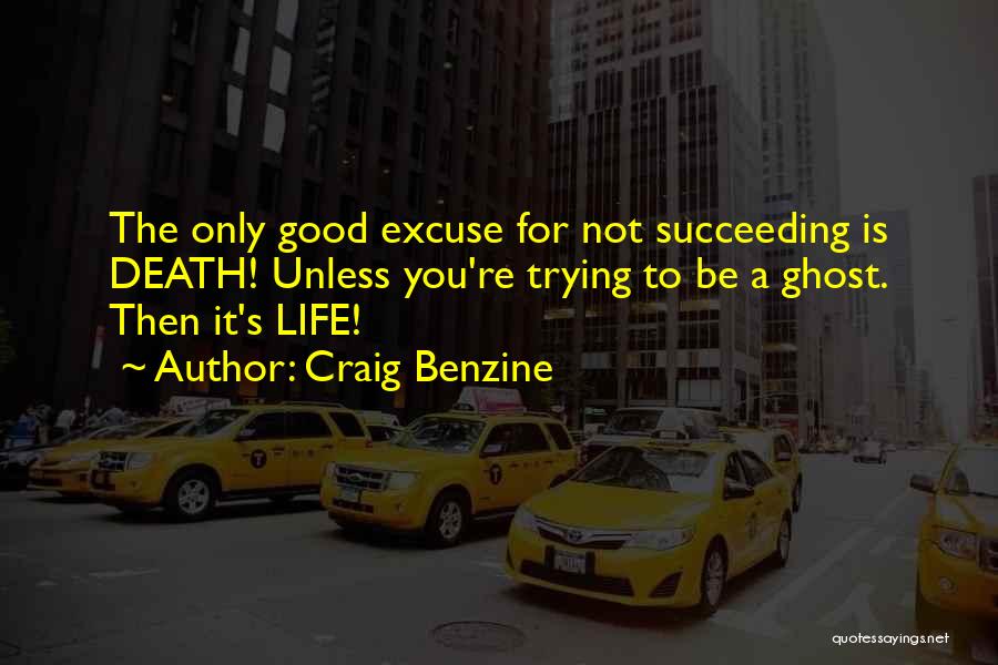 Good Succeeding Quotes By Craig Benzine