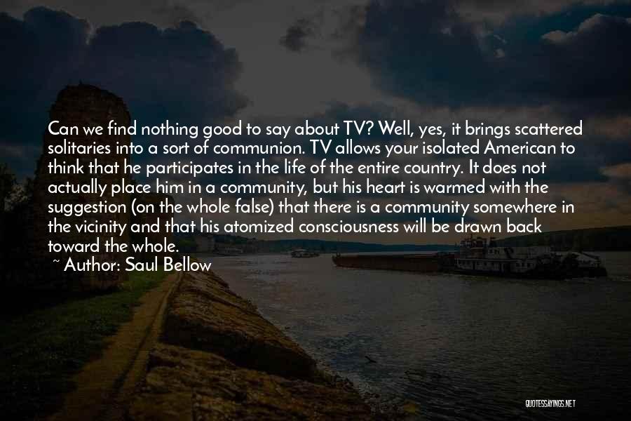 Good Suggestion For Life Quotes By Saul Bellow