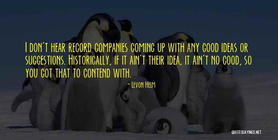 Good Suggestions Quotes By Levon Helm Good Suggestions Quotes By Levon Helm