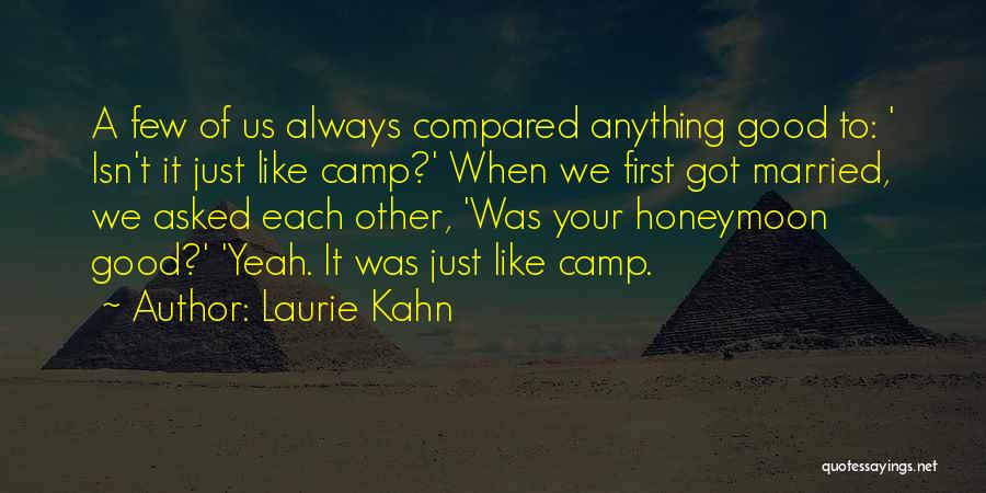 Good Summer Camp Quotes By Laurie Kahn