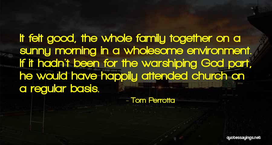 Good Sunny Morning Quotes By Tom Perrotta Good Sunny Morning Quotes By Tom Perrotta