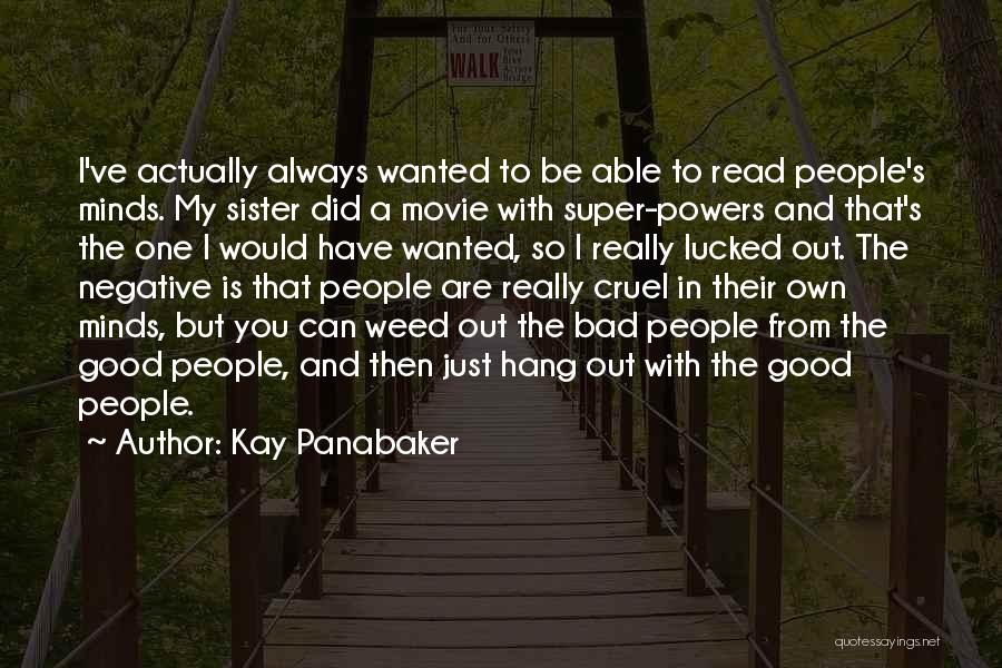 Good Super Bad Quotes By Kay Panabaker