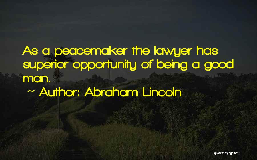 Good Superior Quotes By Abraham Lincoln