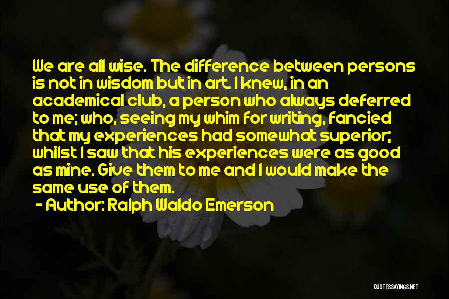 Good Superior Quotes By Ralph Waldo Emerson