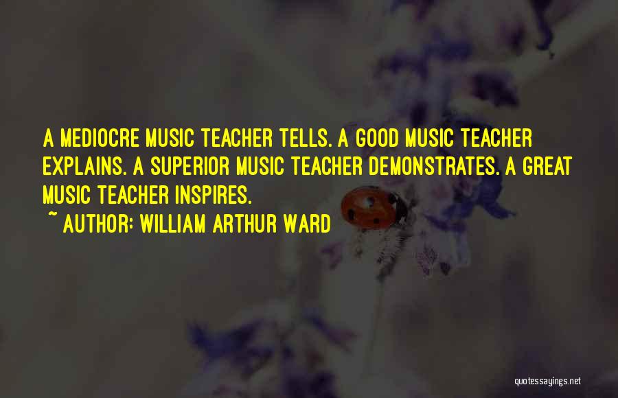 Good Superior Quotes By William Arthur Ward
