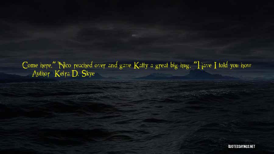 Good Supernatural Quotes By Keira D. Skye