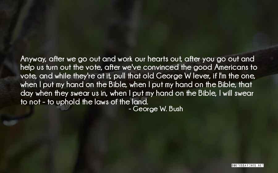 Good Swear Quotes By George W. Bush