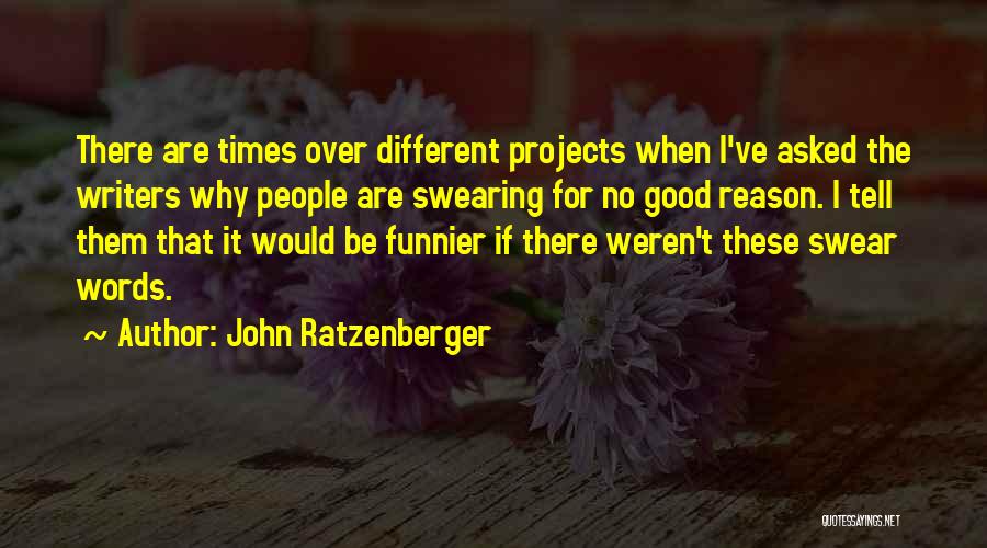 Good Swear Quotes By John Ratzenberger