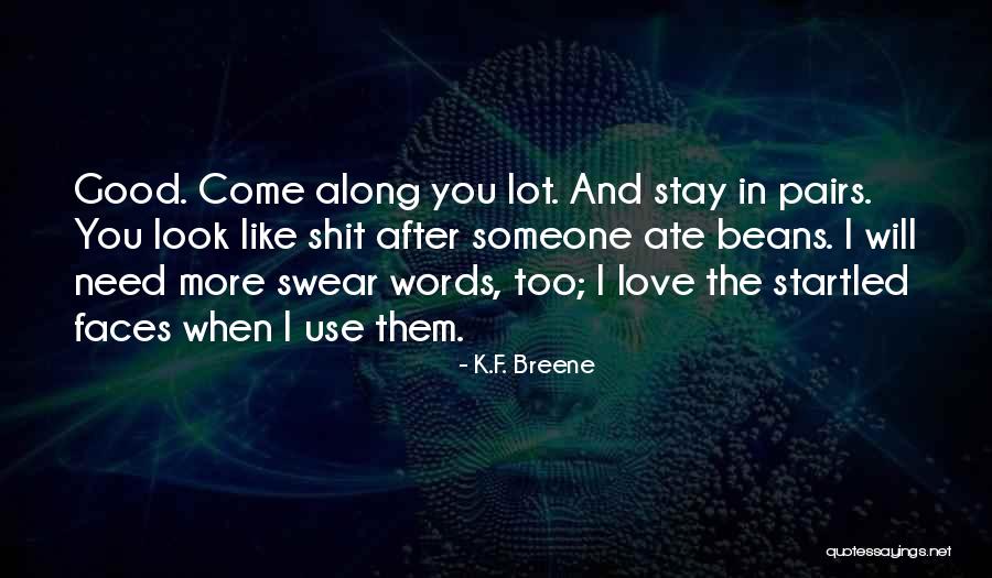 Good Swear Quotes By K.F. Breene